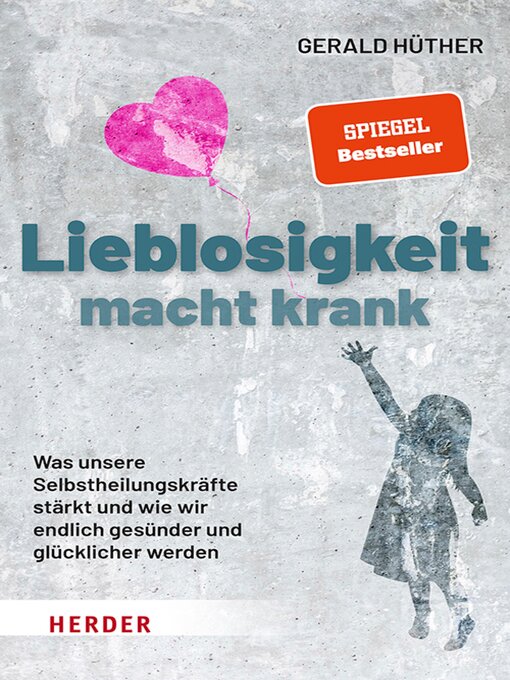 Title details for Lieblosigkeit macht krank by Gerald Hüther - Wait list